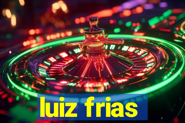 luiz frias